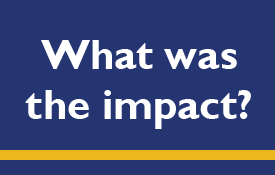 What was the impact?