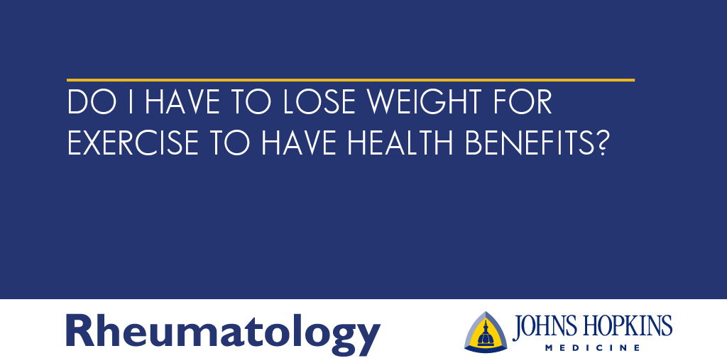 Don’t I Have to Lose Weight for Exercise to Have Health Benefits?